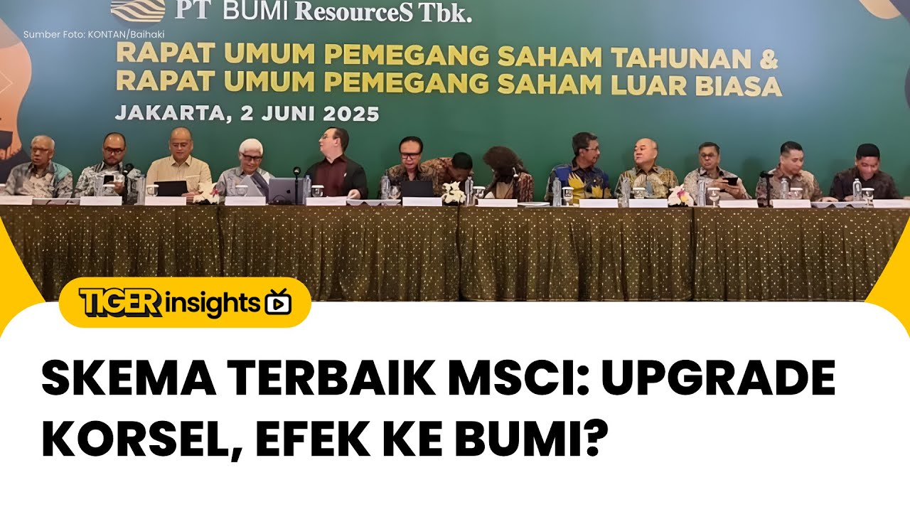LIVE! Skema MSCI: Upgrade Korsel, Efek ke BUMI? SMDR Akuisisi Perusahaan Global | TIGERI NSIGHTS