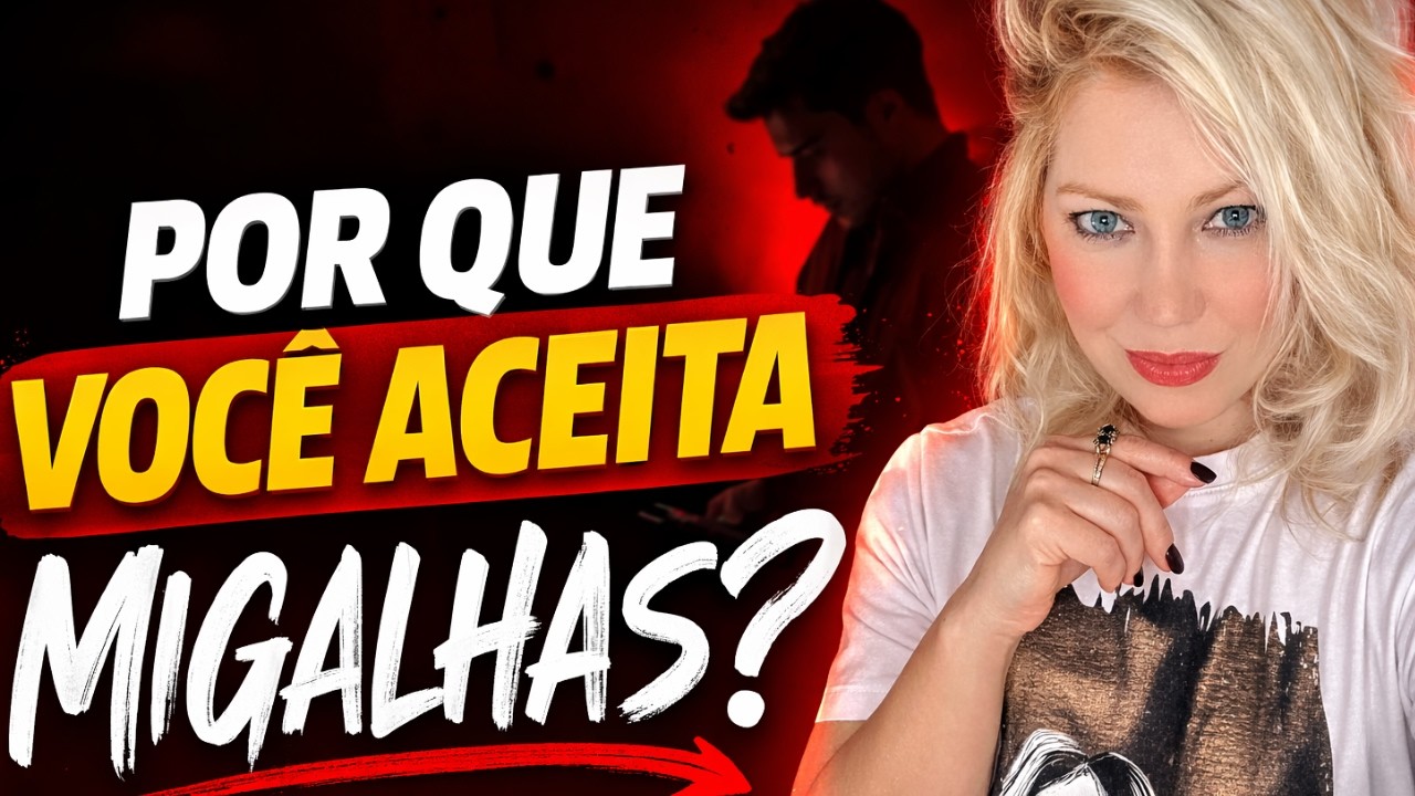 Por que você aceita tão pouco?