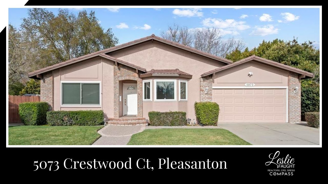 5073 Crestwood Ct, Pleasanton, CA 94566 | Leslie Faught