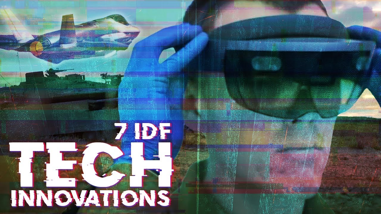 IDF's 7 Most Advanced Technologies