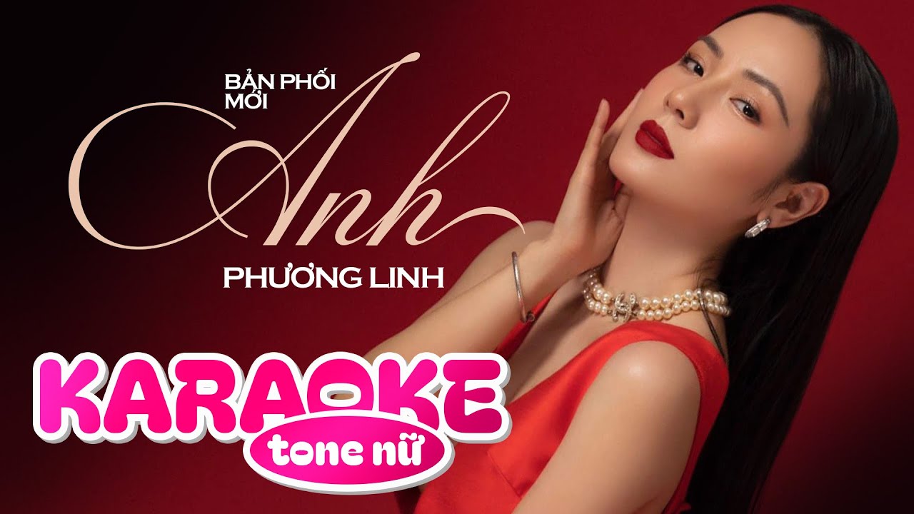 [KARAOKE] TONE NỮ - ANH - PHƯƠNG LINH (Bản Phối Mới) || Và em muốn hét lên cho thỏa nỗi nhớ.