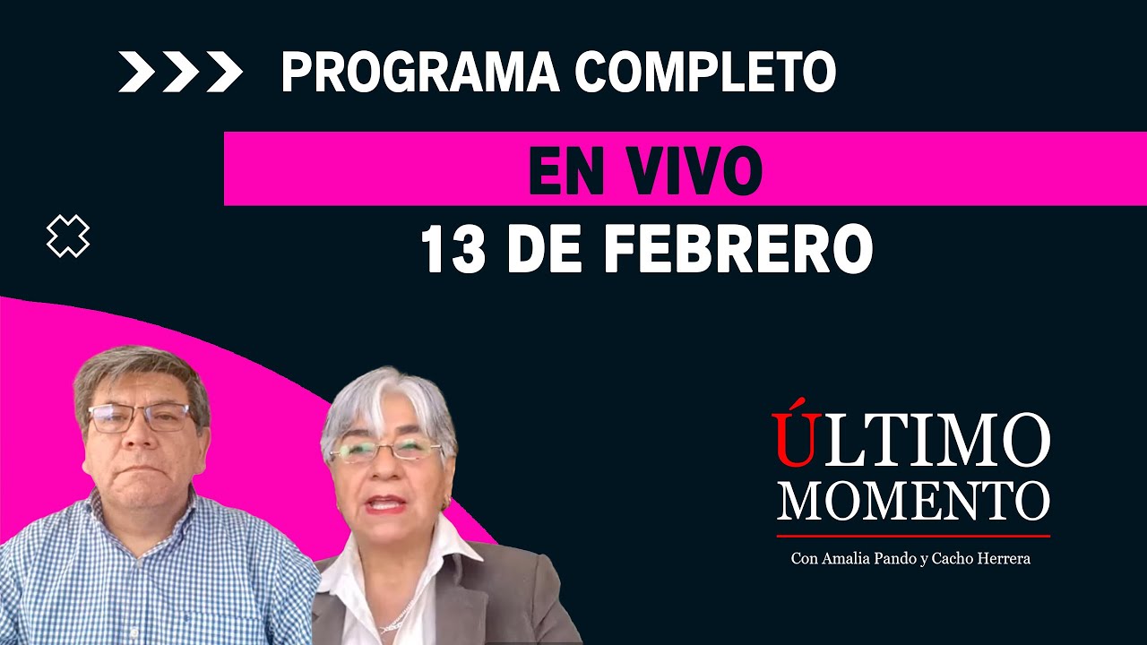 🔴 EN VIVO ÚLTIMO MOMENTO 13/02/2026