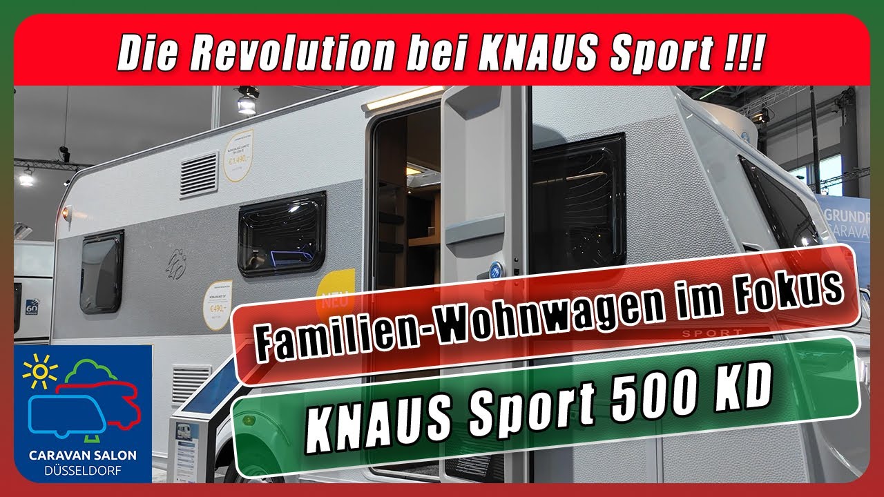 Knaus Sport 500 KD Version 2025 - Wohnwagen Revolution bei Knaus Sport! - Caravan Salon 2024