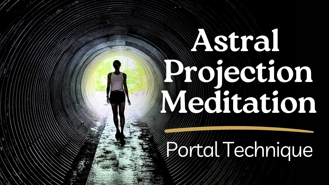 How to Astral Project | Guided Meditation to Have an Out of Body Experience | Portal Technique
