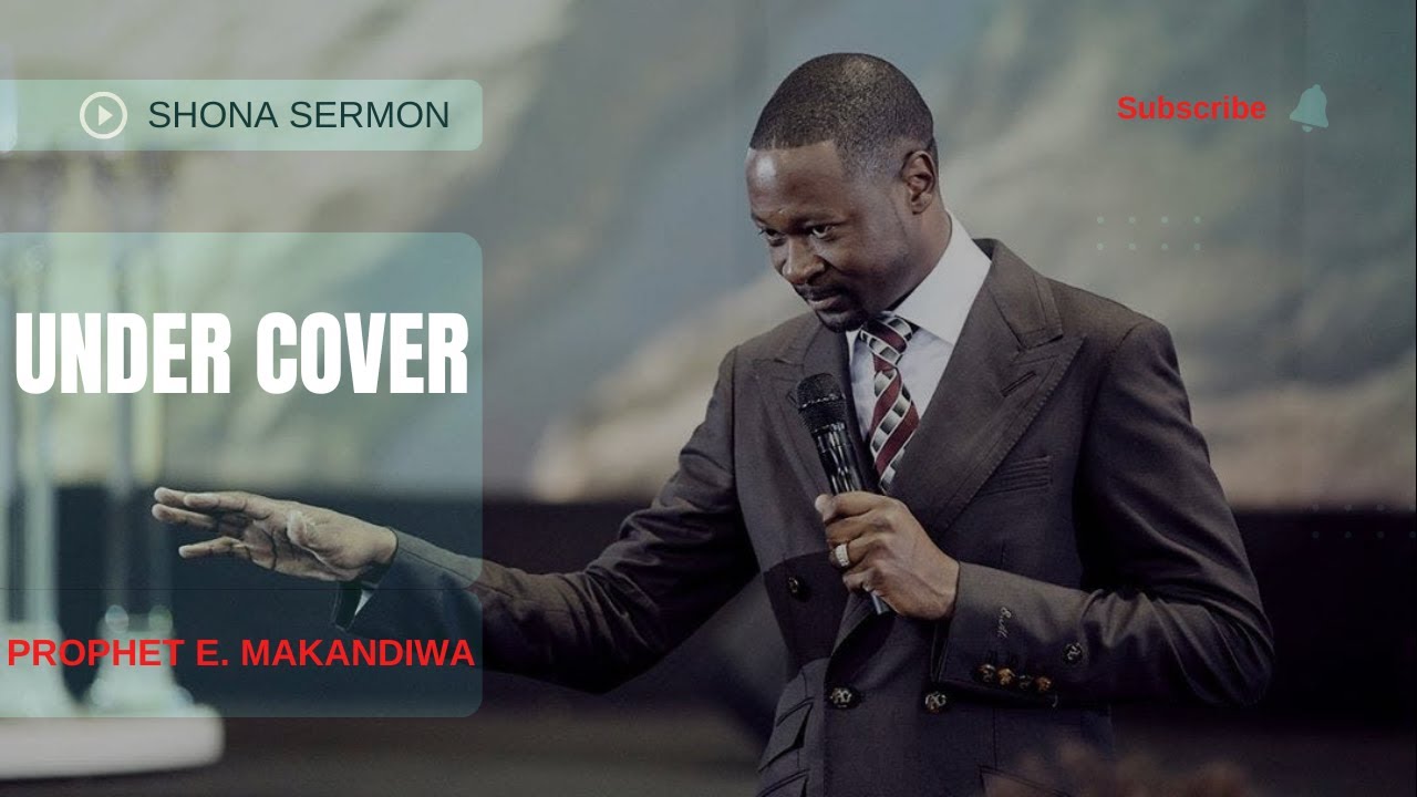 UNDER COVER by Prophet Emmanuel Makandiwa || Shona Sermon (Audio) (AFM)@thesermonhub