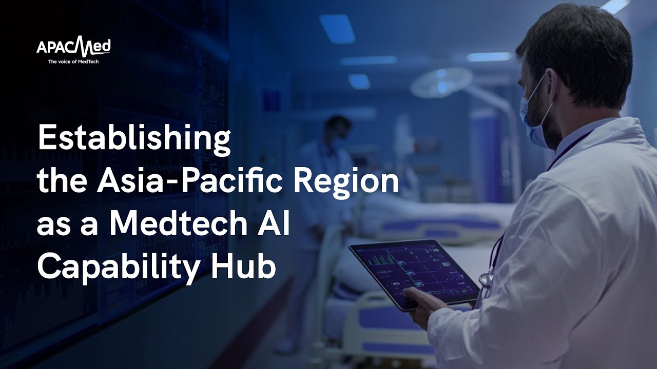 Establishing the Asia Pacific Region as a Medtech AI Capability Hub