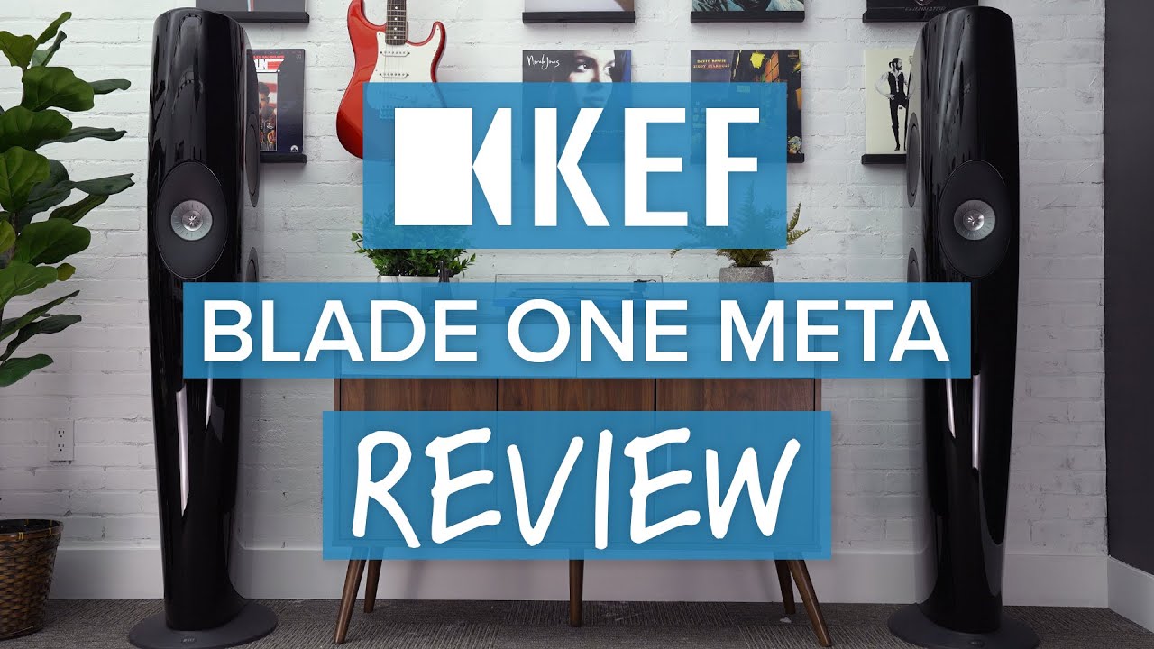 KEF Blade One Meta Speaker Review | Our Jaw-Dropping Experience w/ KEF Blade One Meta Speakers