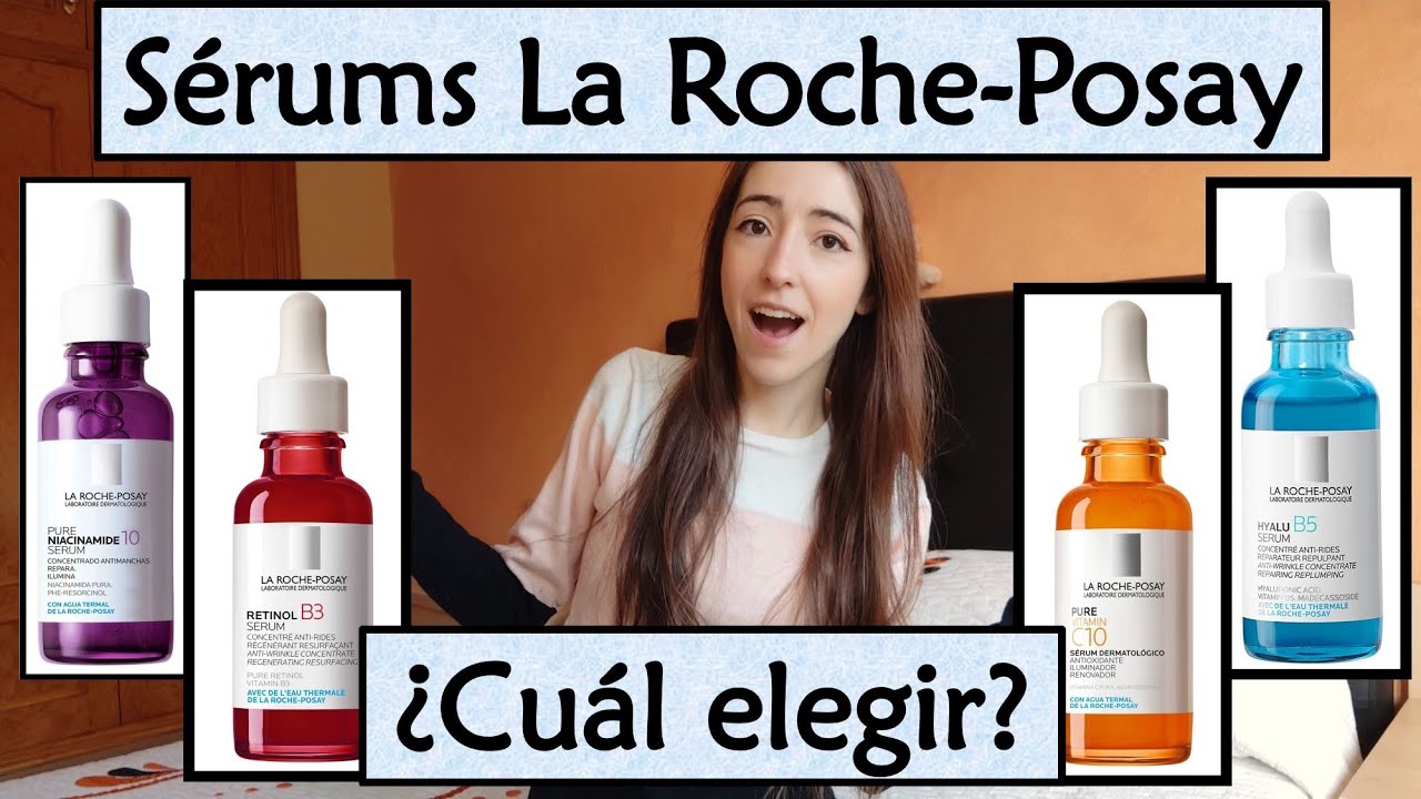 Сыворотки La Roche-Posay, какую выбрать в соответствии с нашими потребностями? {tinycosmetics}
