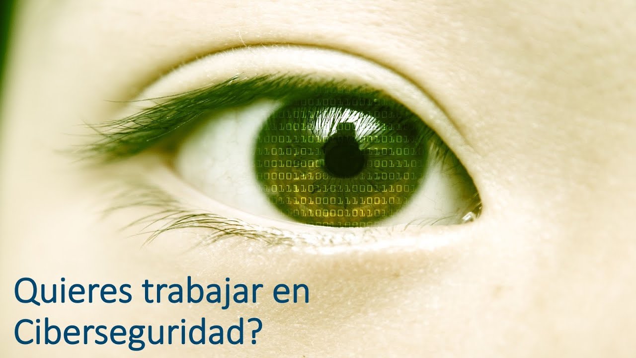 Quieres trabajar en Ciberseguridad?