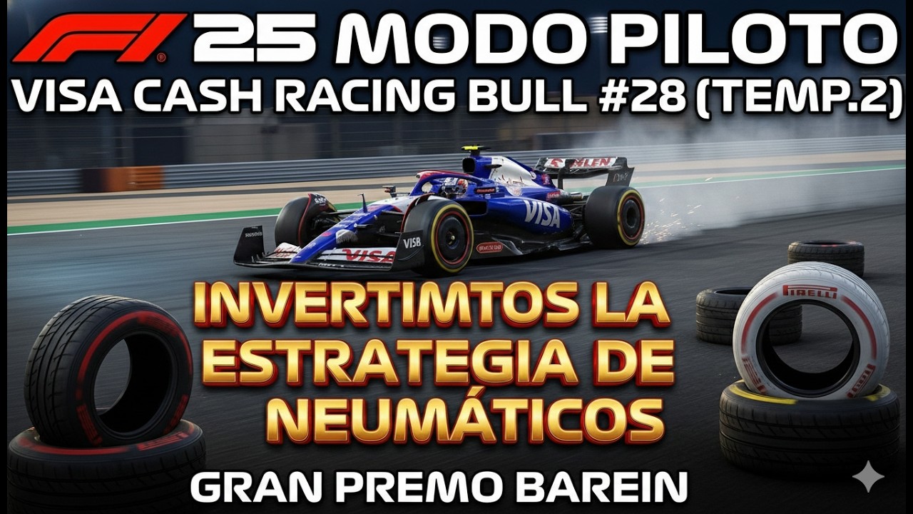 F1 25 MODO PILOTO | Visa Cash Racing Bulls 🏜️ | GP de BARÉIN – Estrategia y Desgaste en Sakhir #28
