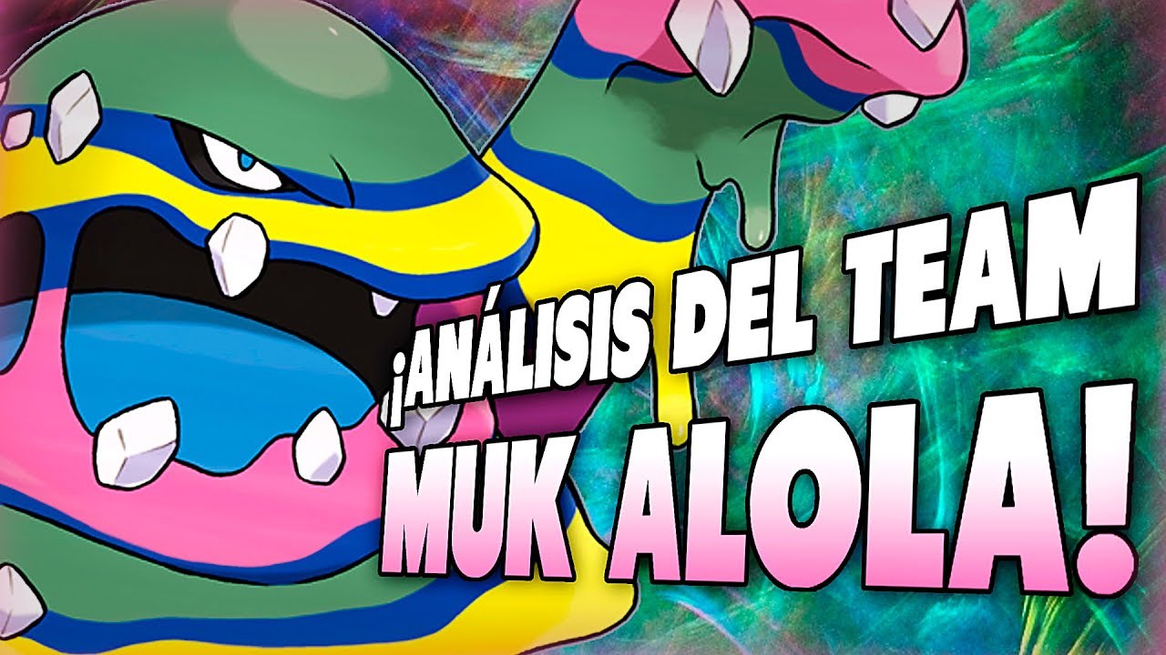 CLASE POKÉMON: ¡ANÁLISIS DE MI TEAM MUK ALOLA! (Pokémon UltraSol & UltraLuna)