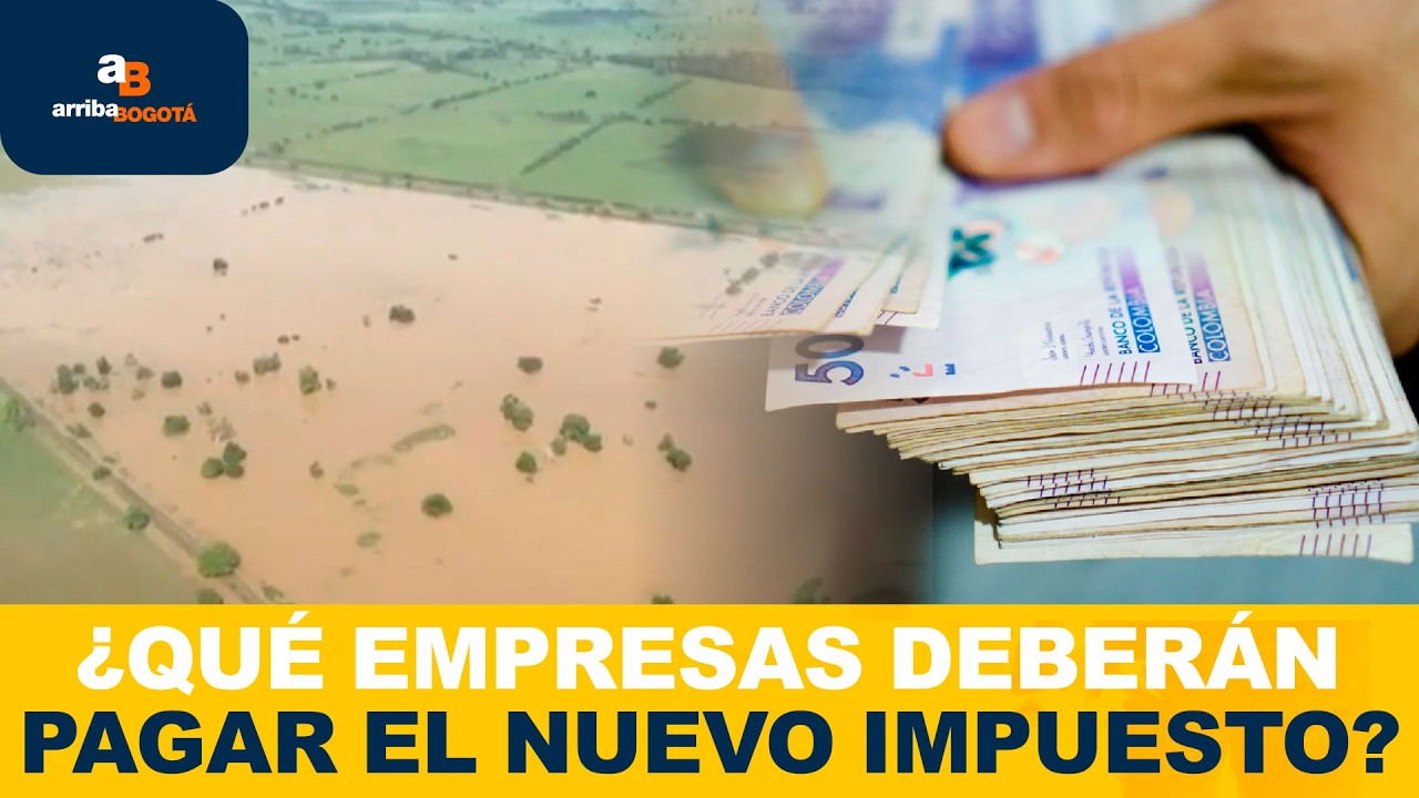 Petro decreta emergencia por lluvias y anuncia impuesto a 15.000 grandes empresas | ArribaBogotá