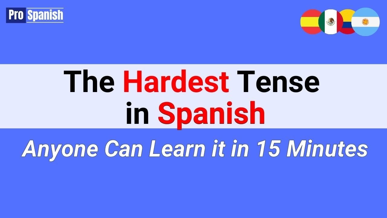 Learn The Hardest Spanish Tense  (In 15 Minutes Whatever Your Level)
