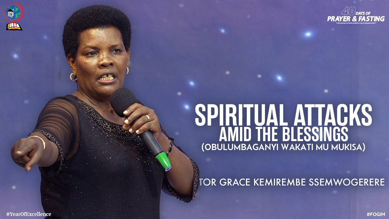SPIRITUAL ATTACKS AMID THE BLESSINGS (OBULUMBAGANYI WAKATI MU MUKISA) | PASTOR GRACE KEMIREMBE