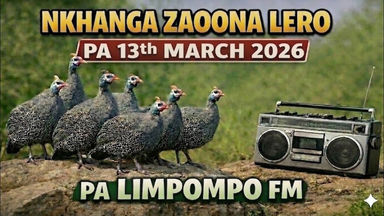 NKHANGA ZAONA LERO PA 12TH MARCH 2026 NDI COMRADE NTANYIWA PA LIMPOPO FM