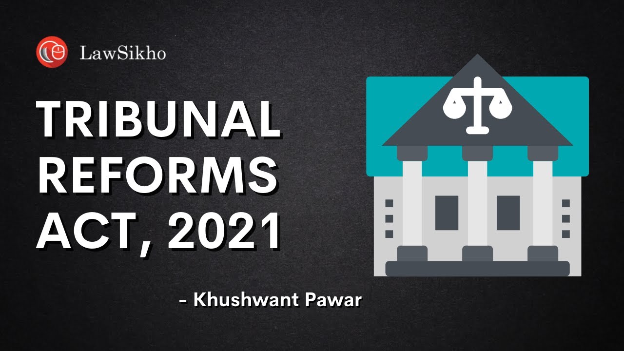 The Tribunals Reforms Act 2021 | Legal Essay Affair for Judiciary and Law Exams