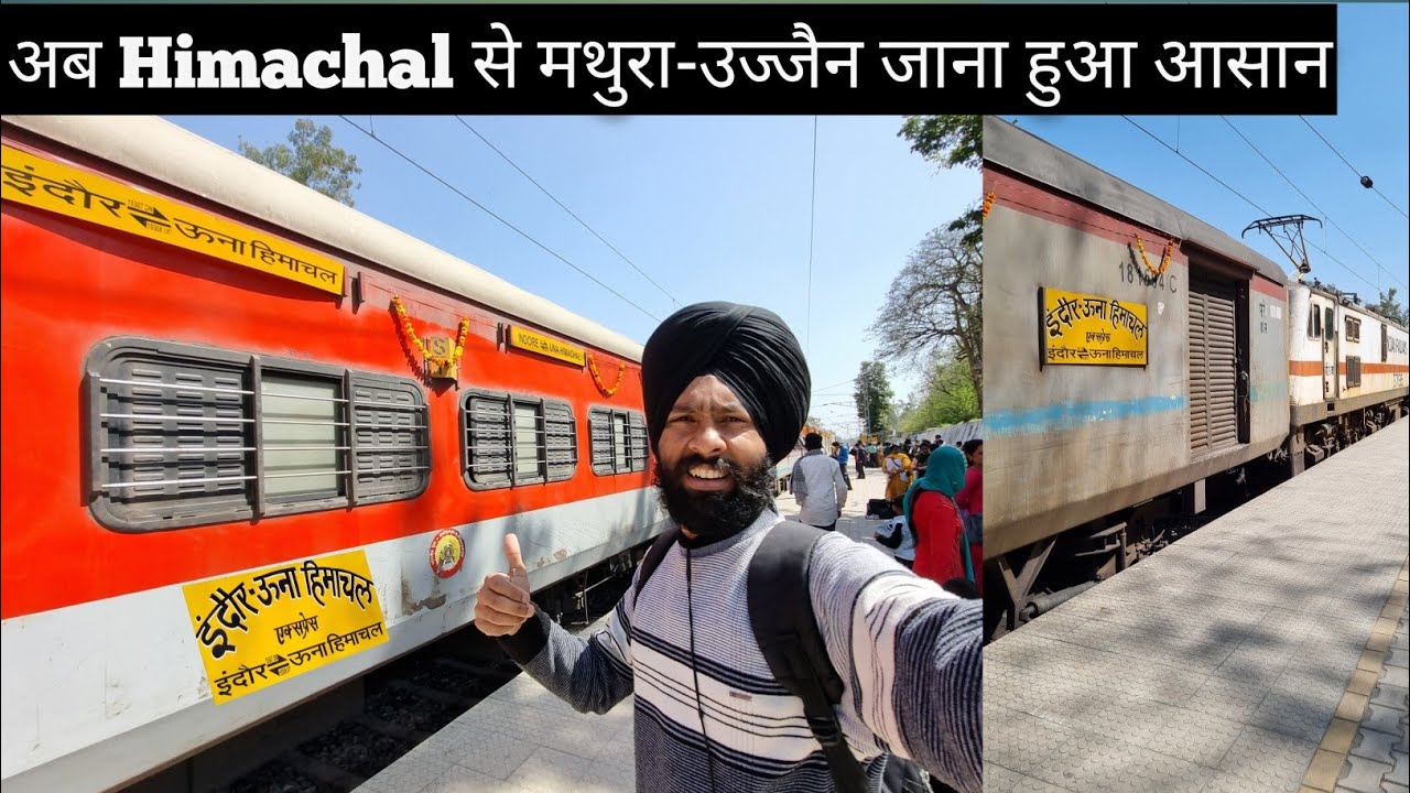 First Day Journey In 19308 Una-Indore Express....*Ab Himachal Se Mathura-Ujjain Jana Hua Aasan..*