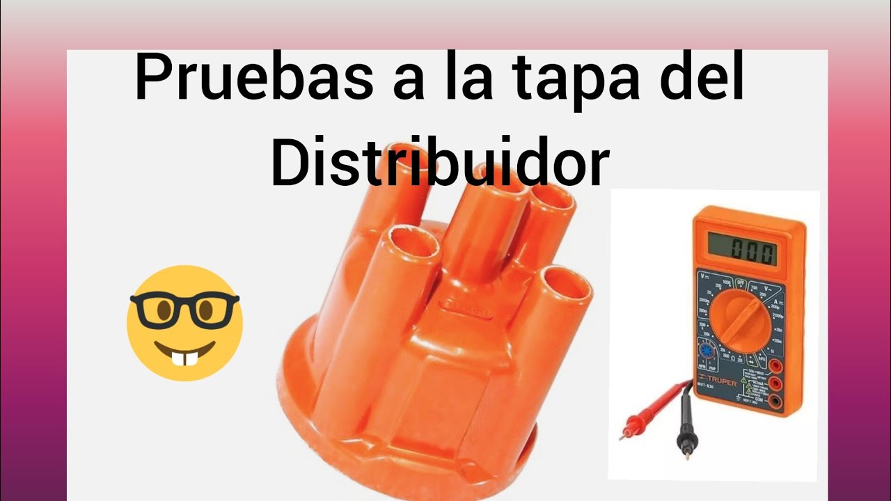 Pruebas a la tapa del Distribuidor