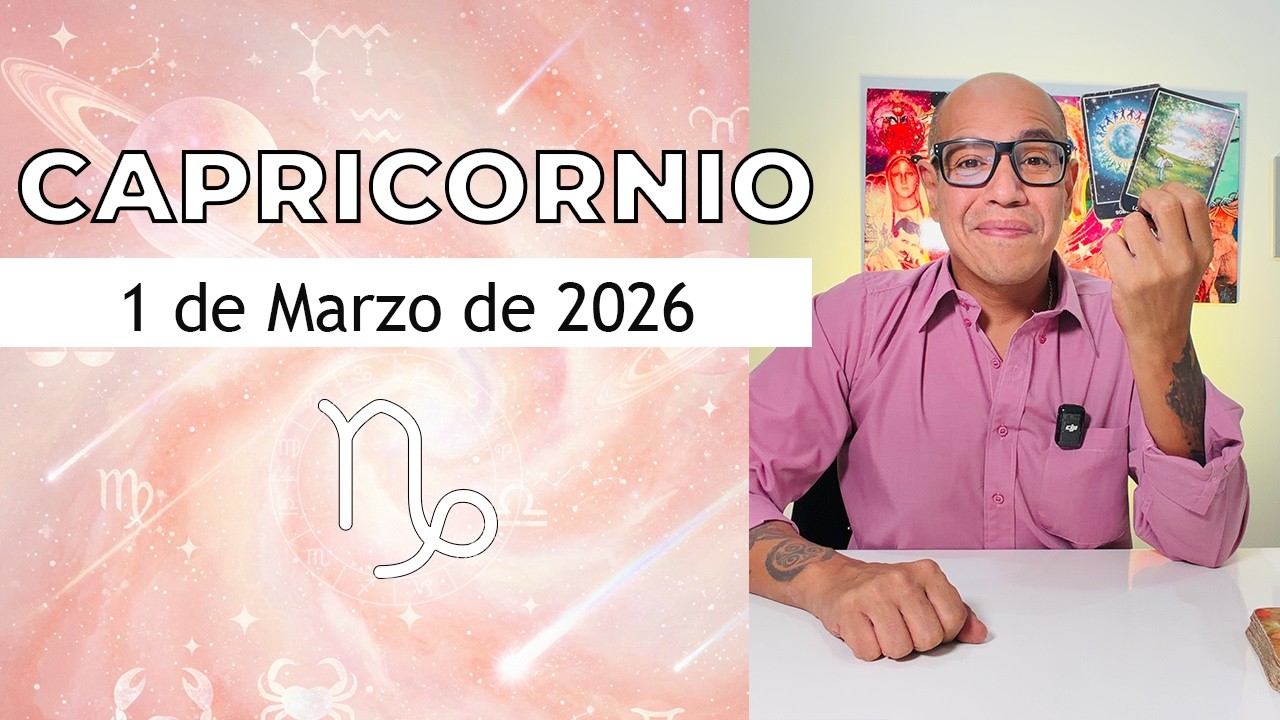 CAPRICORNIO | Horóscopo de hoy 1 de Marzo 2026