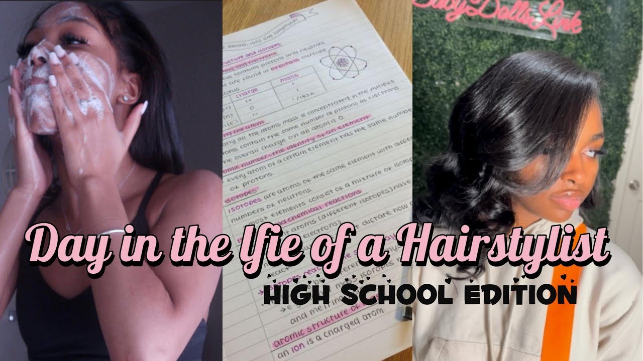 DAY IN THE LIFE OF A HAIRSTYLIST *HIGHSCHOOL EDITION*