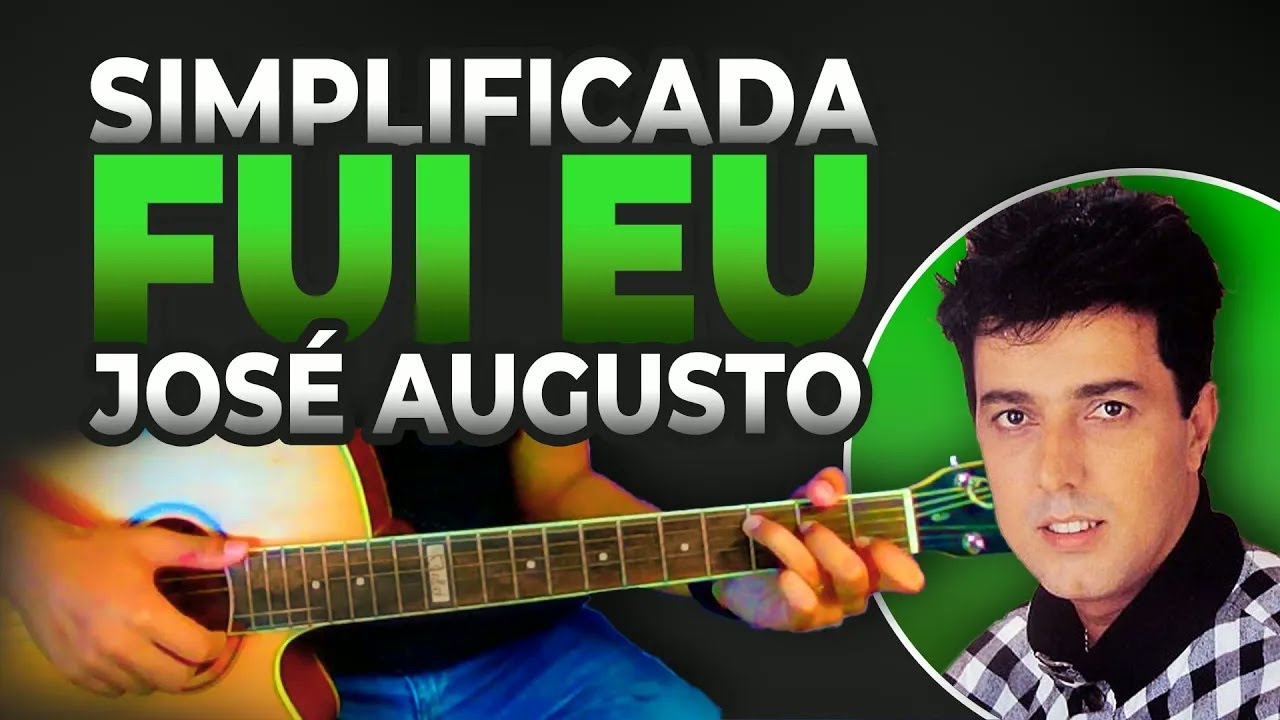 Como Tocar Fui Eu Cifra Simplificada José Augusto
