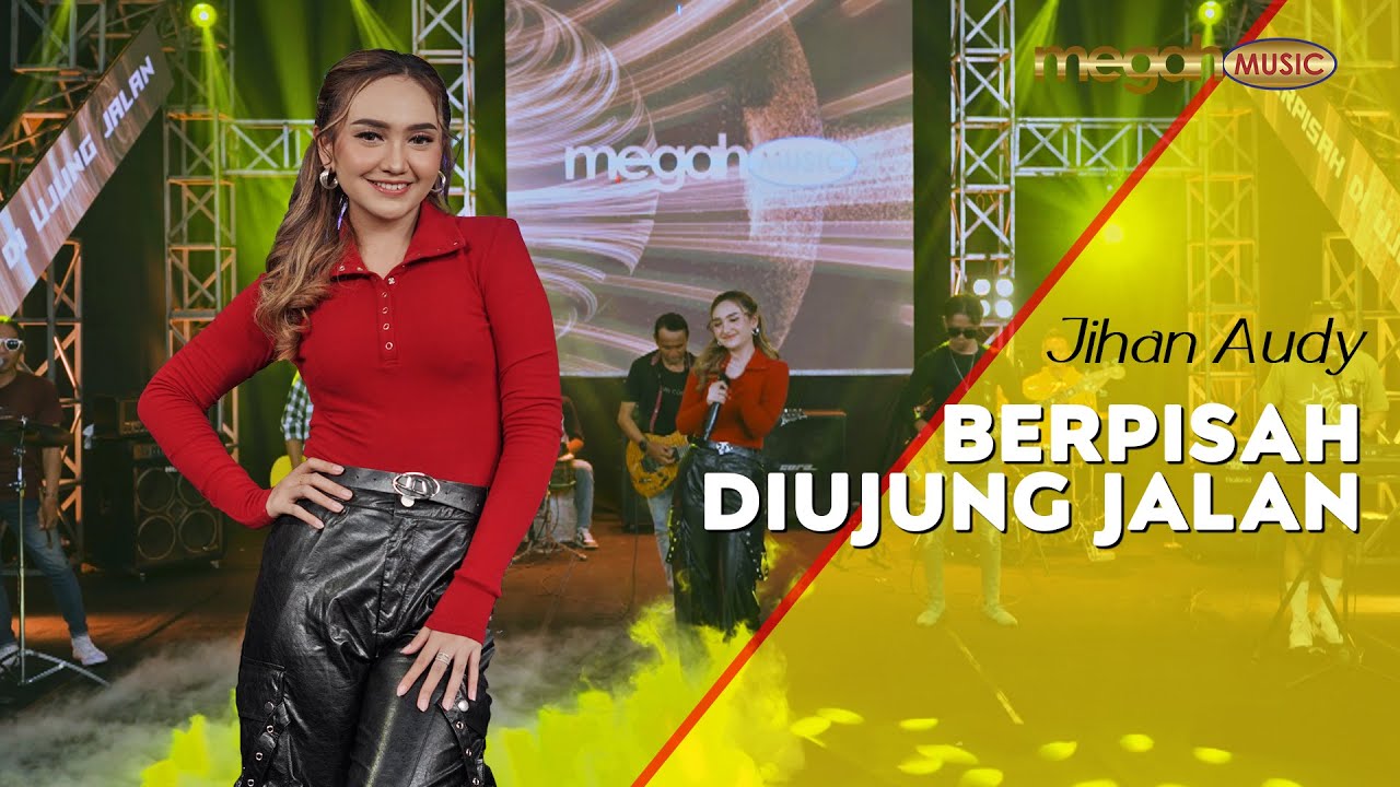 JIHAN AUDY - BERPISAH DIUJUNG JALAN (OFFICIAL LIVE MUSIC COVER) | MEGAH MUSIC