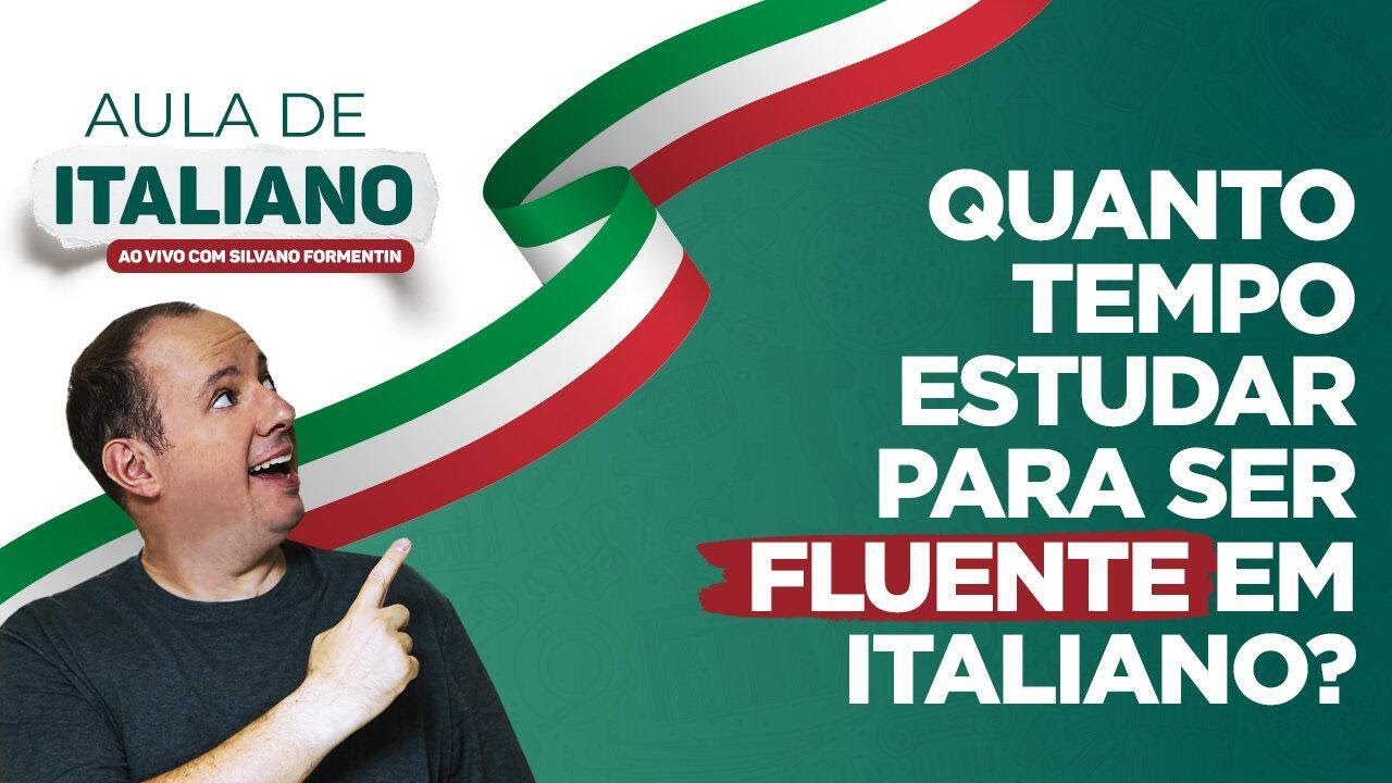 Quanto tempo estudar para ser fluente em italiano? | Aula de Italiano