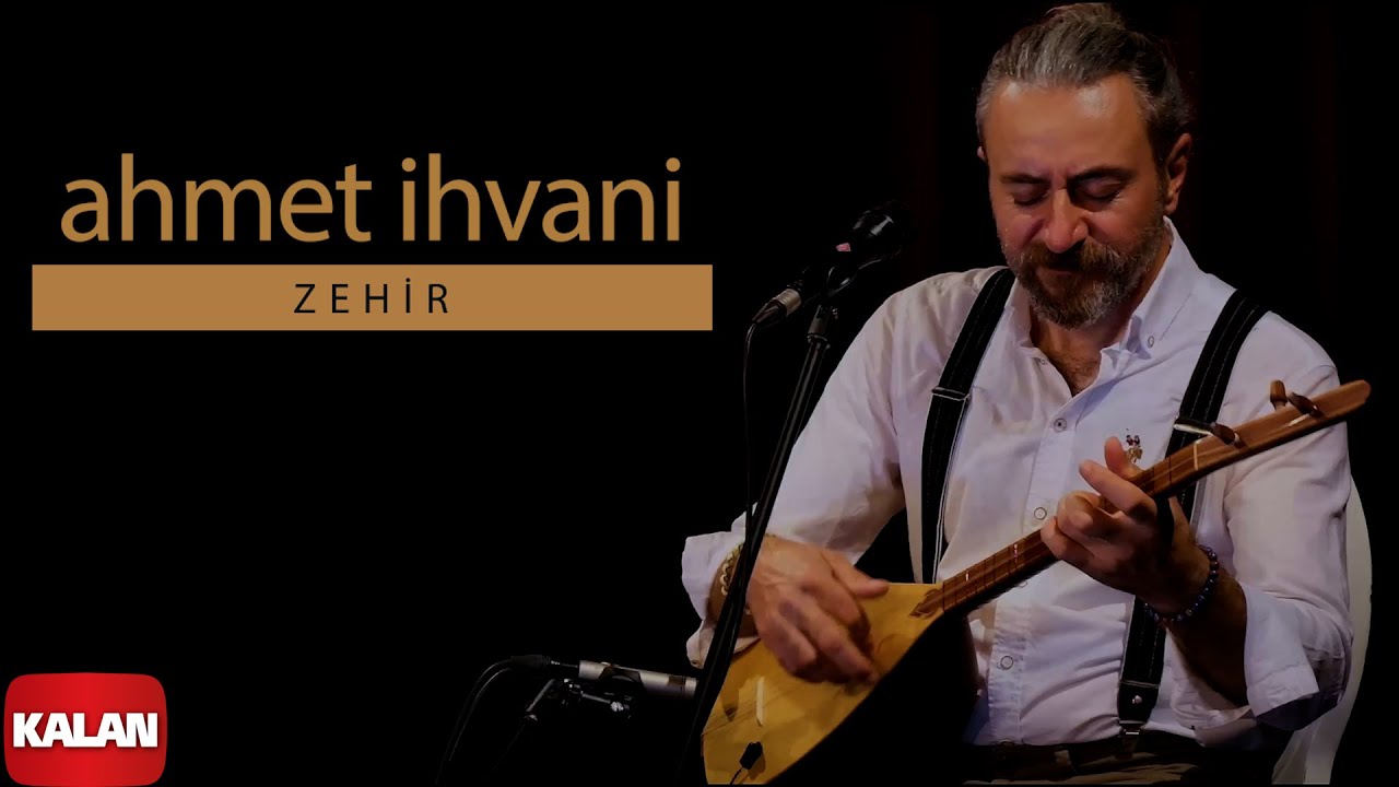 Ahmet İhvani - Zehir I Official Music Video 2024 © Kalan Müzik
