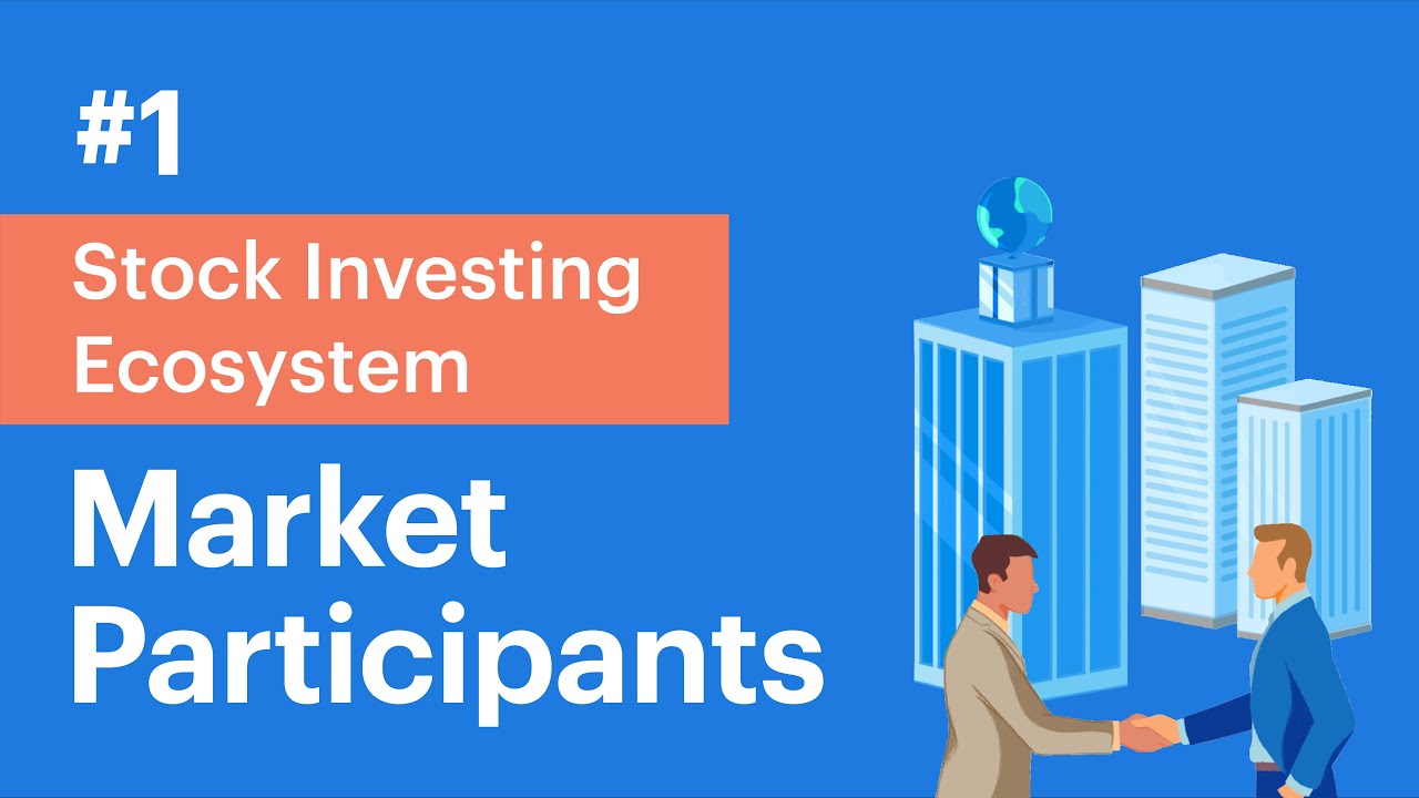 Market Participants: Stock Investing Ecosystem (Video 1) | Basics of the Stock market for beginners