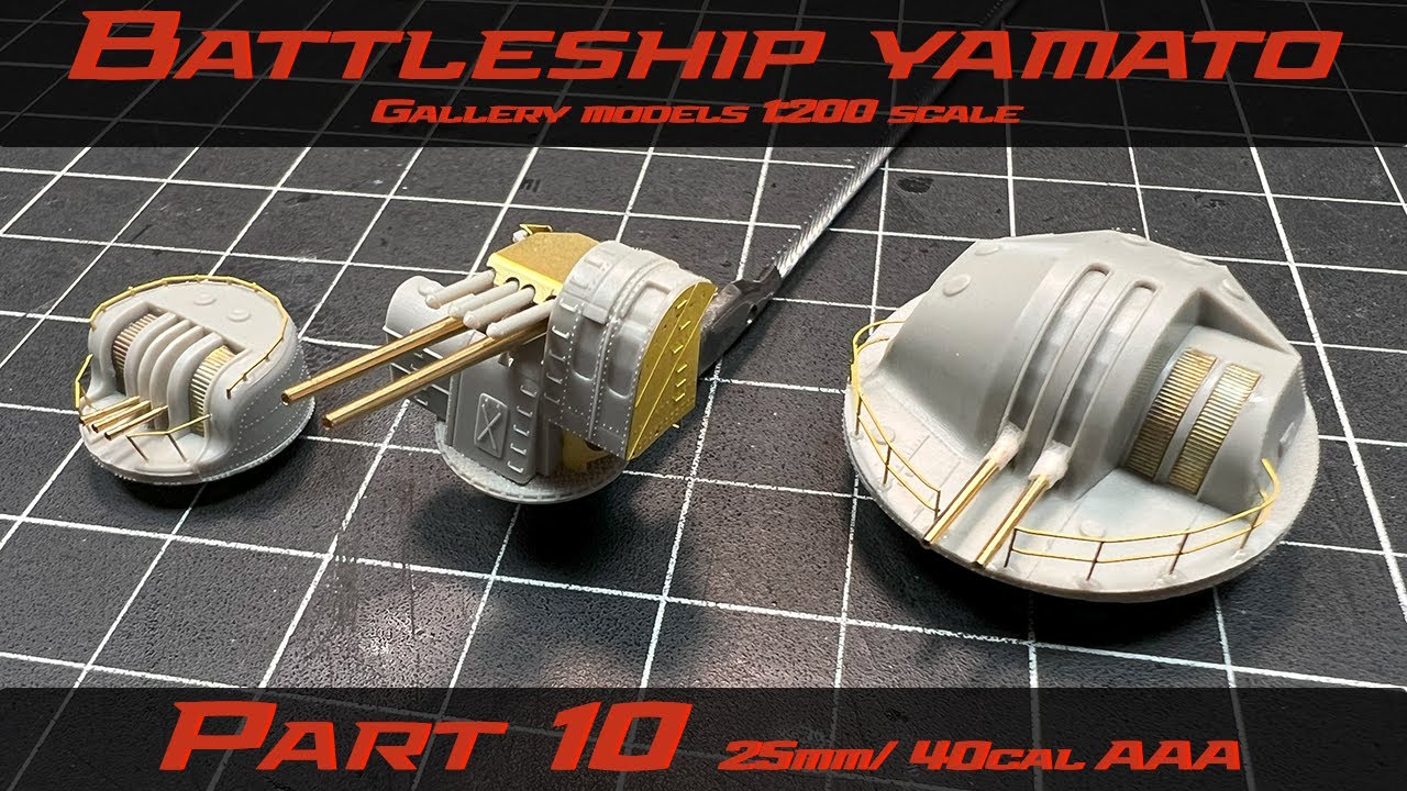 Building the Covered 24mm MG and 40cal AAA Guns for the 1:200 Scale Battleship Yamato
