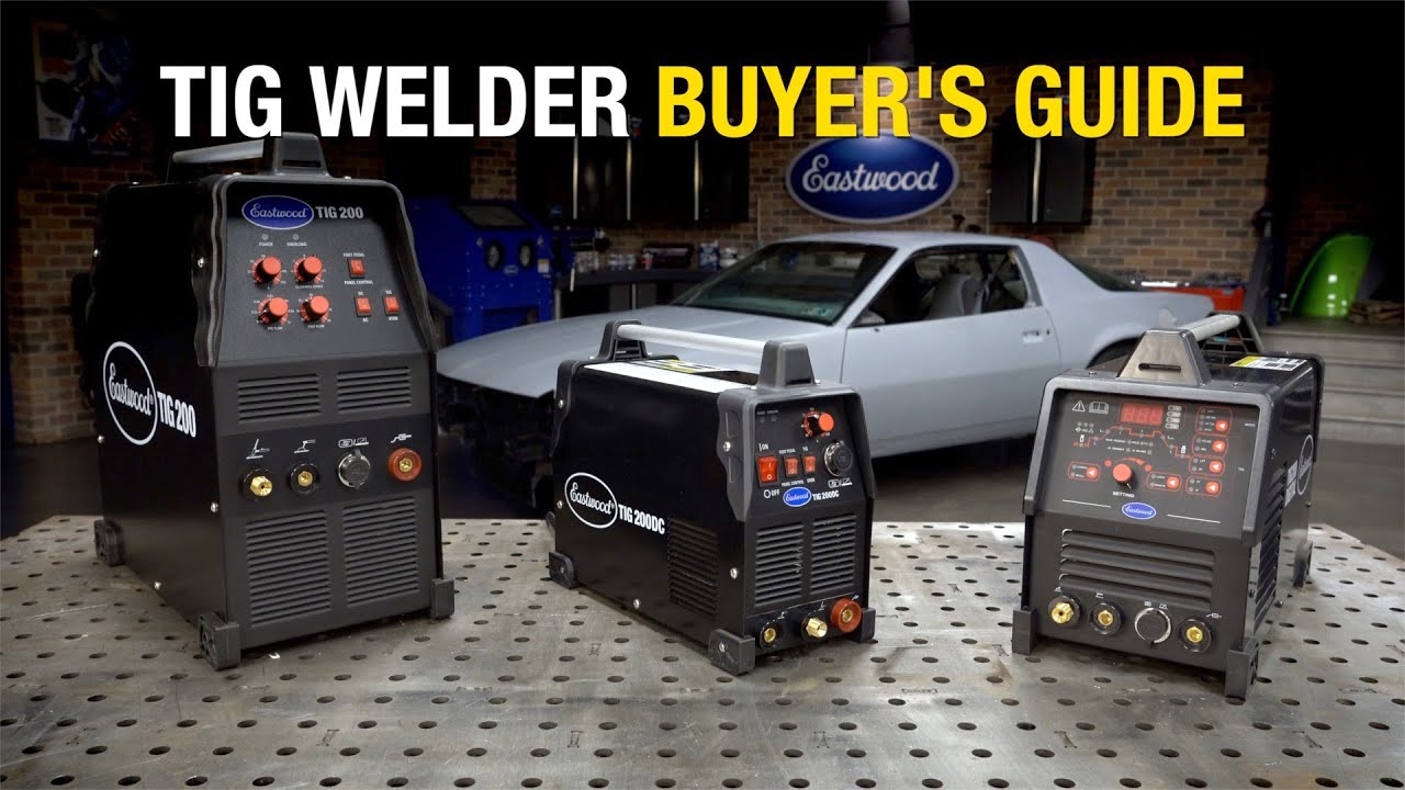 TIG Welder Buyer's Guide - Which Eastwood TIG Welder is Right for You?
