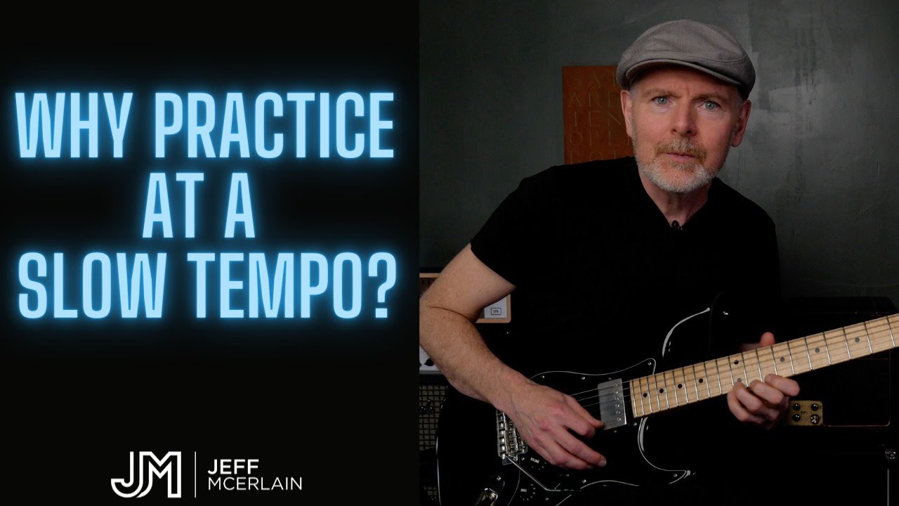 Why Practice at a Slow Tempo?
