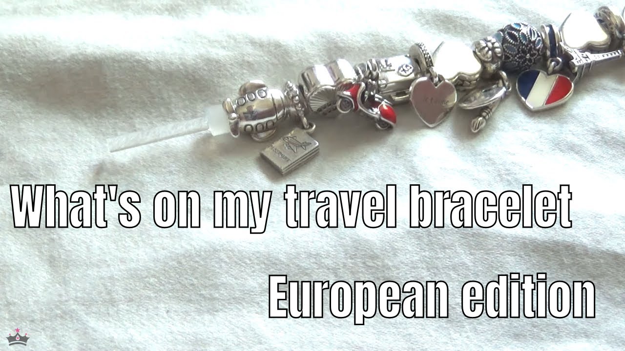What's On My Pandora Travel Bracelet | European Edition