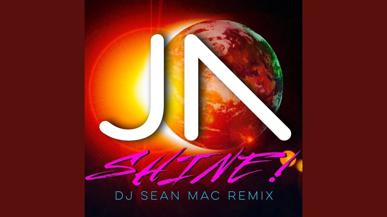 Shine! (DJ Sean Mac Remix)