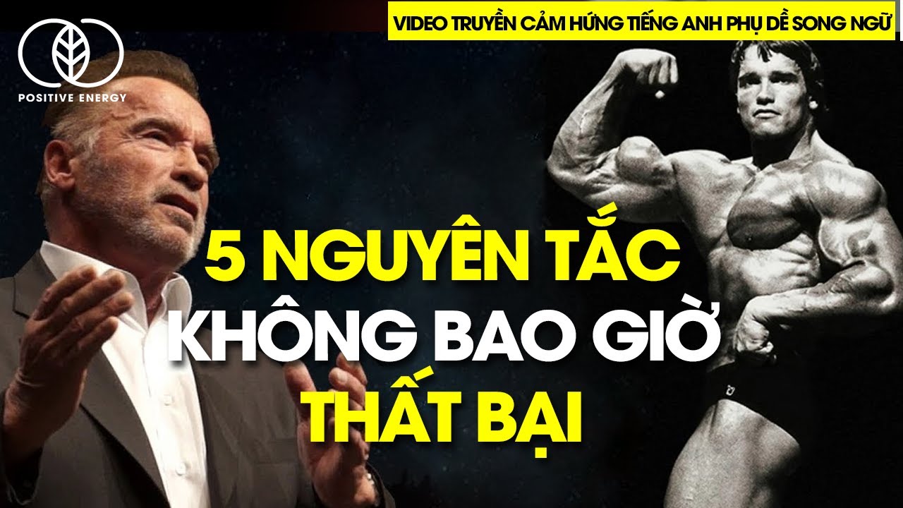 Arnold Schwarzenegger 5 Nguyên tắc thành công  | Video truyền cảm hứng tiếng anh song ngữ