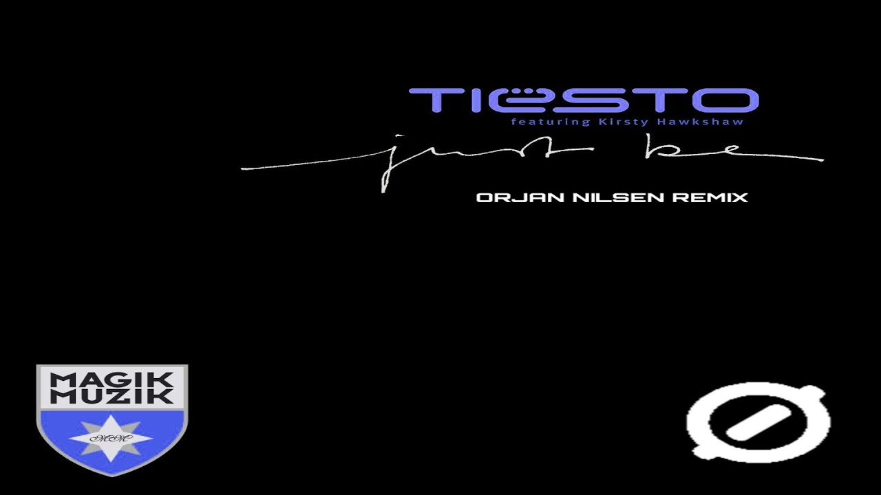 Tiësto feat. Kirsty Hawkshaw - Just Be (Ørjan Nilsen Extended Remix)