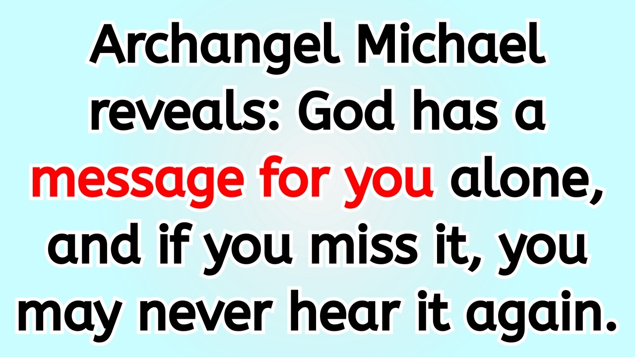 🔴 Archangel Michael reveals: God has a message for you alone, and if you miss it, you may never he..