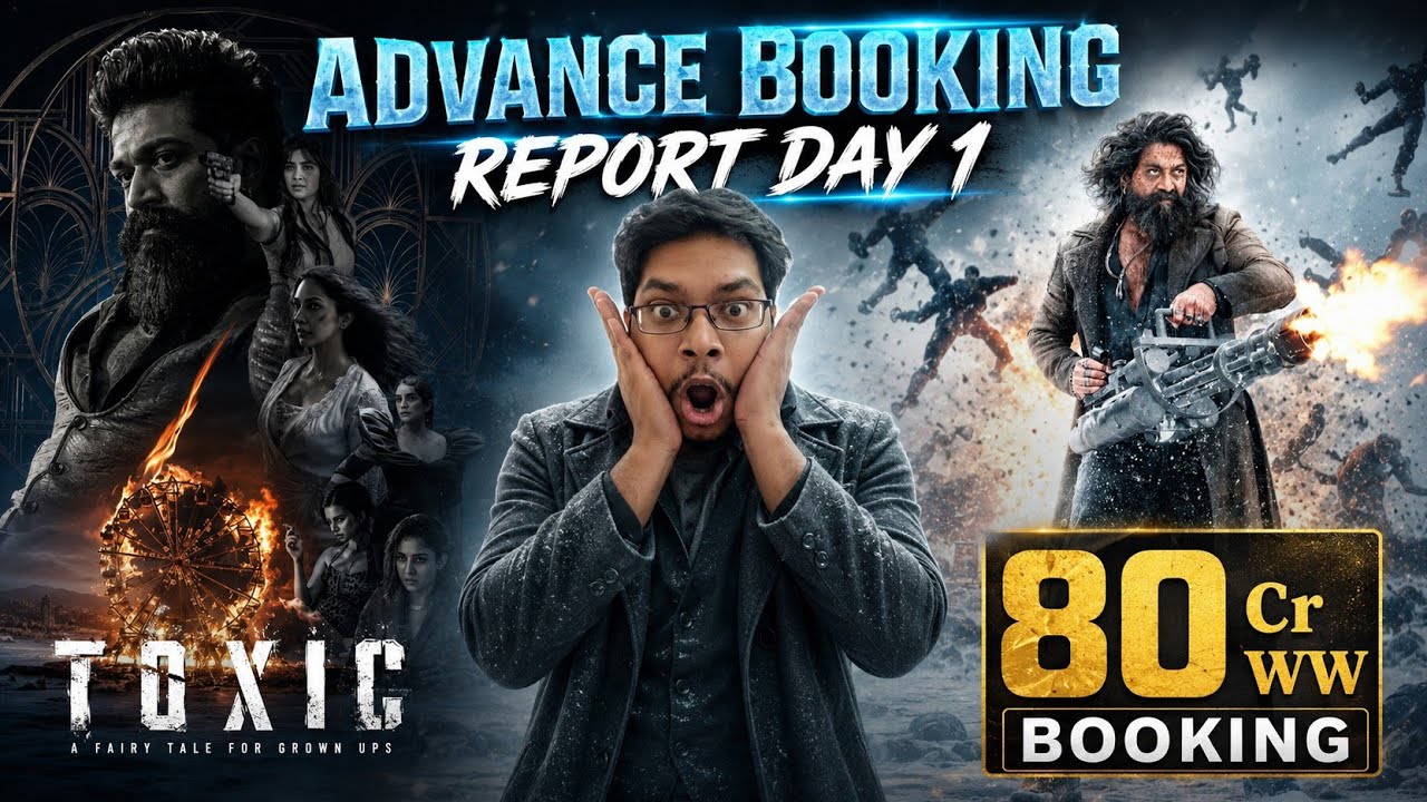 TOXIC ADVANCE BOOKING REPORT DAY 1 | TOXIC DAY 1 COLLECTION BOX OFFICE PREDICTION l KANNADA HINDI 