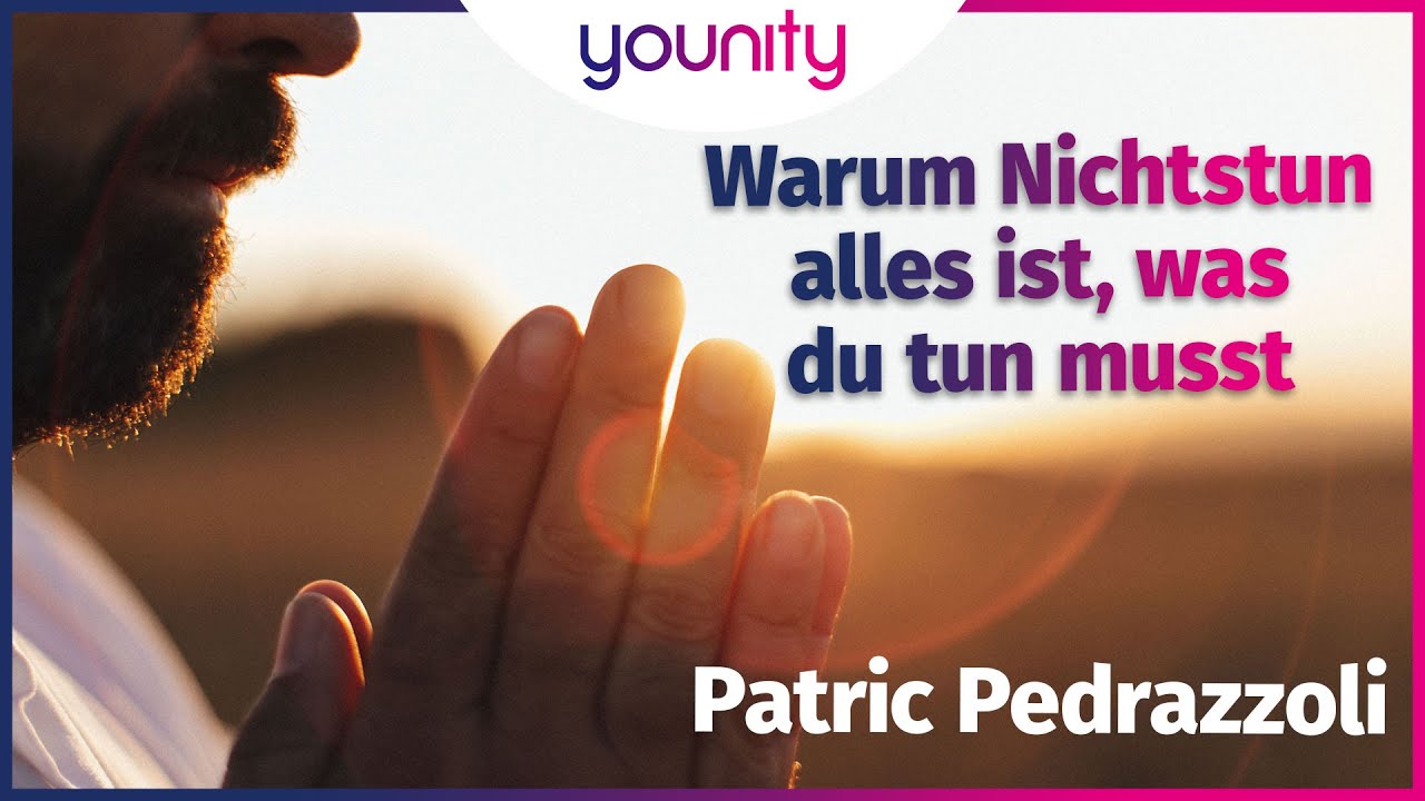 Warum Nichtstun alles ist, was du tun musst 👀🙌 | Patric Pedrazzoli