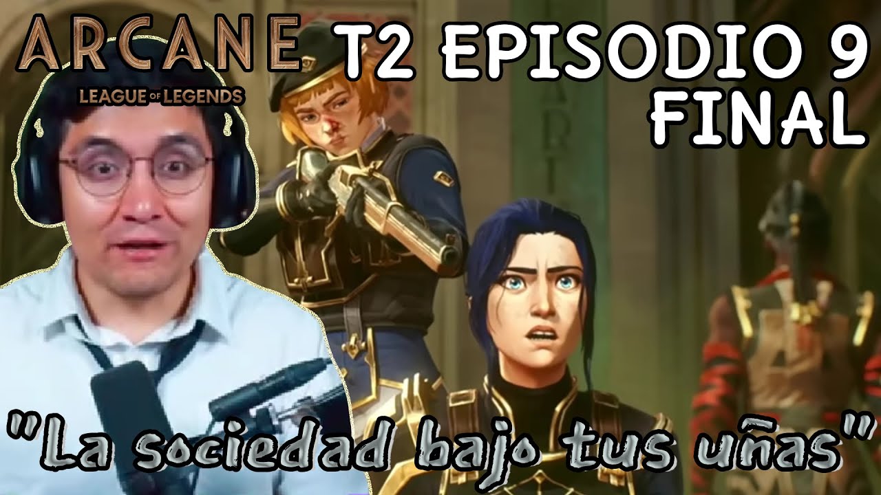 JugandorCriticon Reacciona a Arcane Temporada 2 Episodio 9 FINAL (La mugre bajo tus u&ntilde;as)