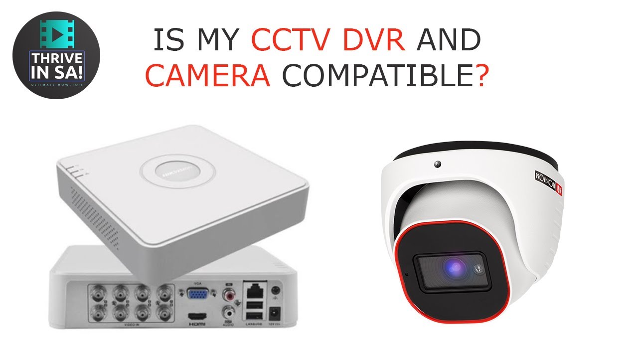 Will my new CCTV Camera be compatible with my Old DVR?