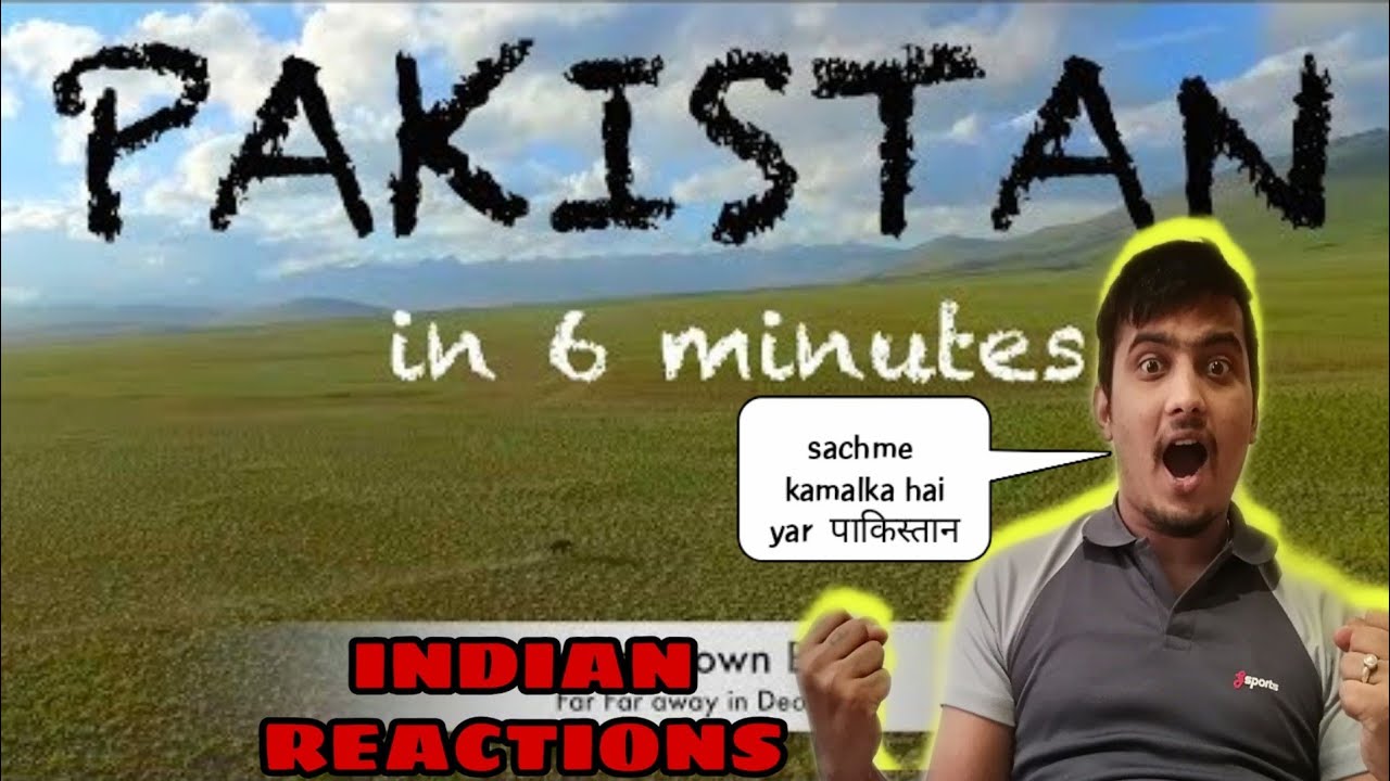 INDIAN REACTIONS MUST WATCH: Pakistan Tour in 6 minutes BEAUTIFUL PAKISTAN 🇵🇰