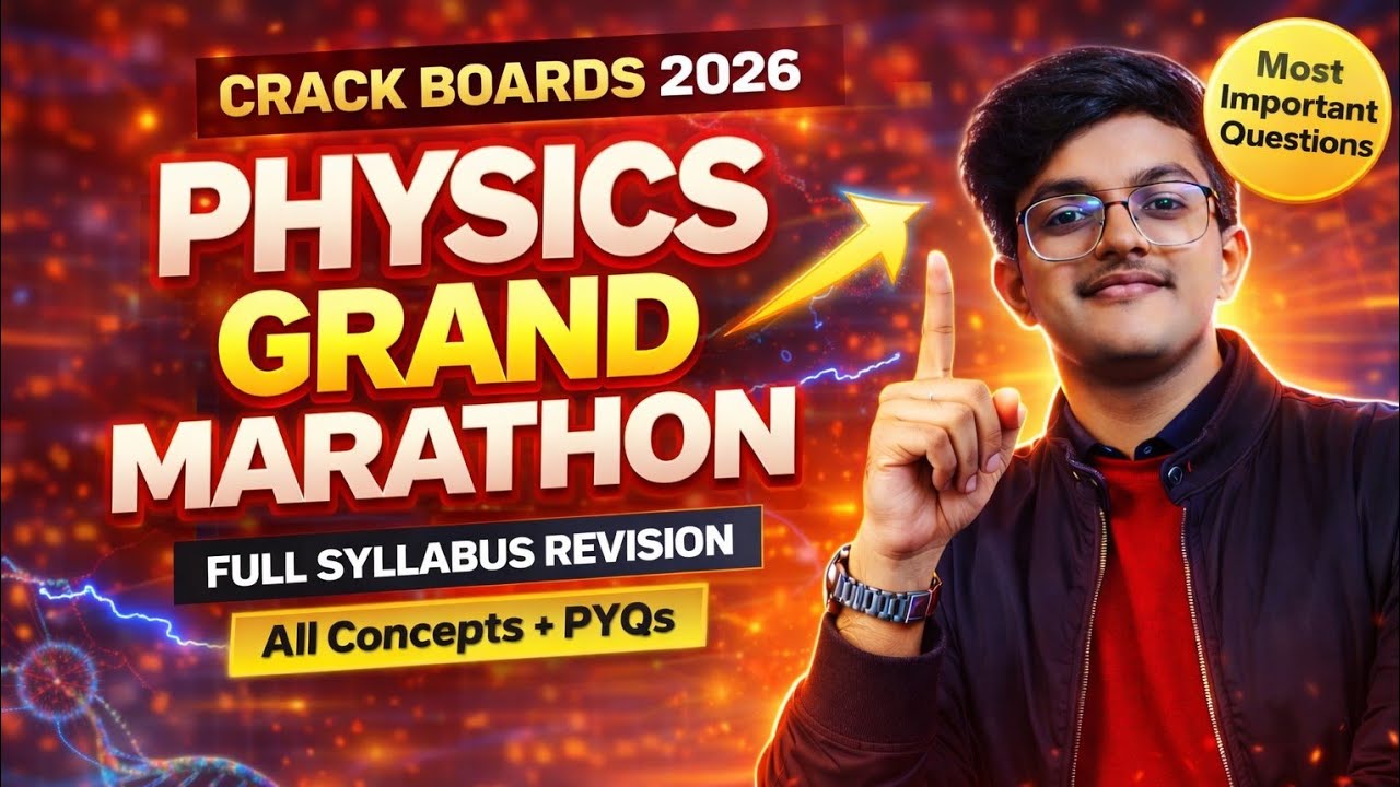 Physics Grand Marathon 2026 🔥 | Full Syllabus Revision + Most Important PYQs | Crack Boards 