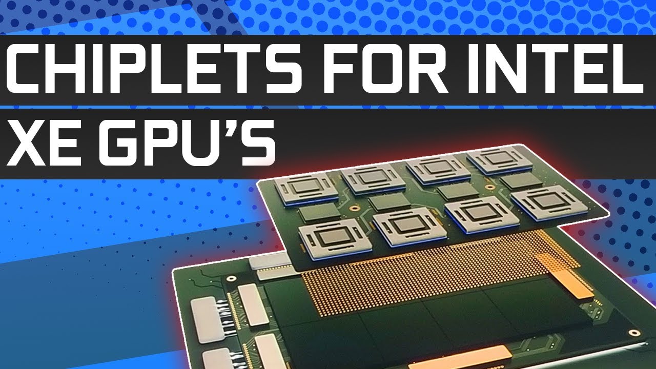 Intel Xe Chiplet GPU in 2021! AMD Navi GPU with 16GB of Memory!