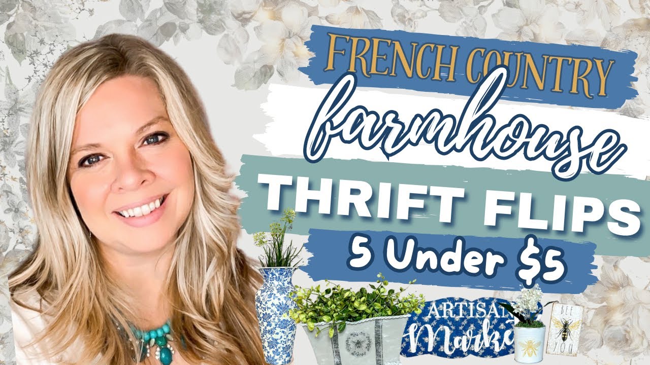 ALL NEW French Country Farmhouse Thrift Flips UNDER $5