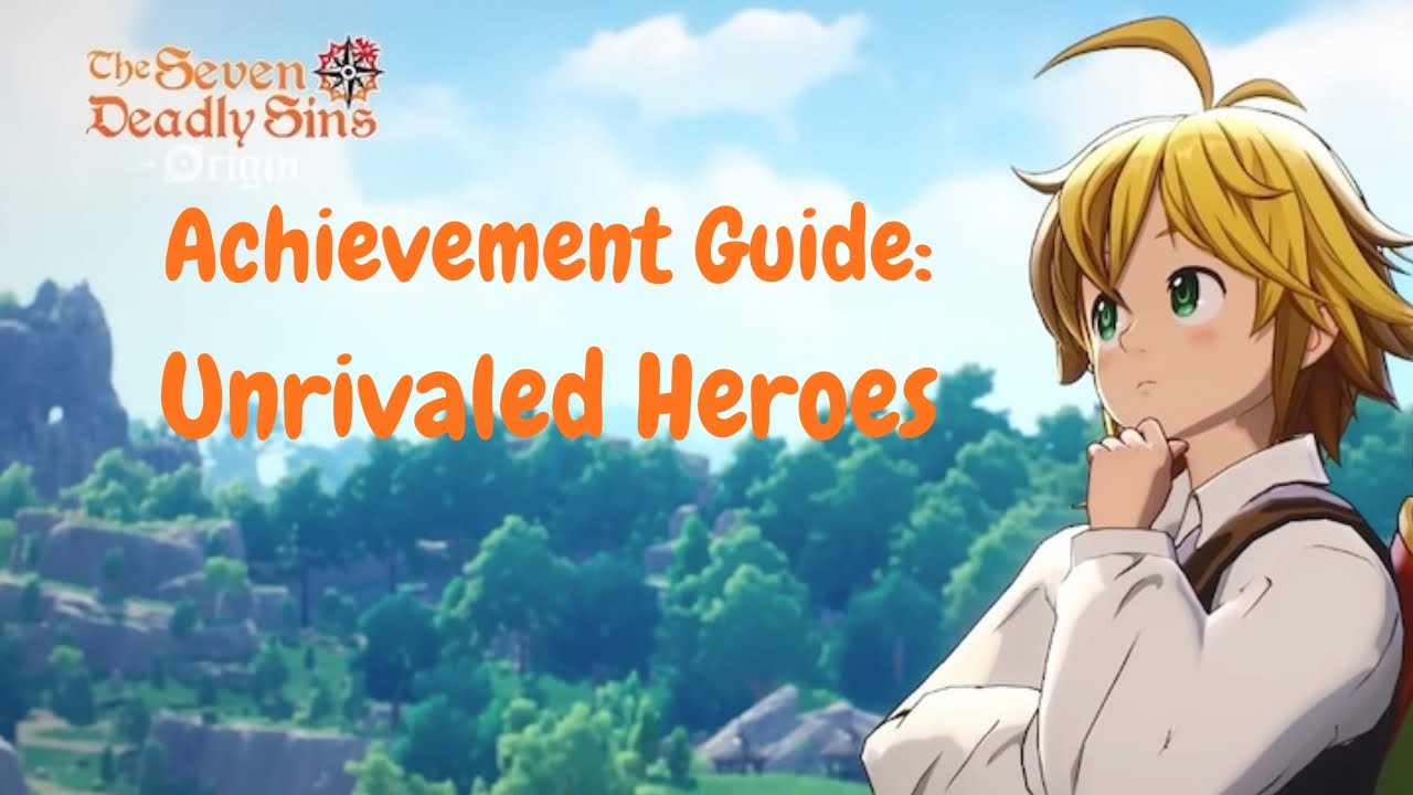 Unrivaled Heroes Achievement Guide | Seven Deadly Sins: Origin