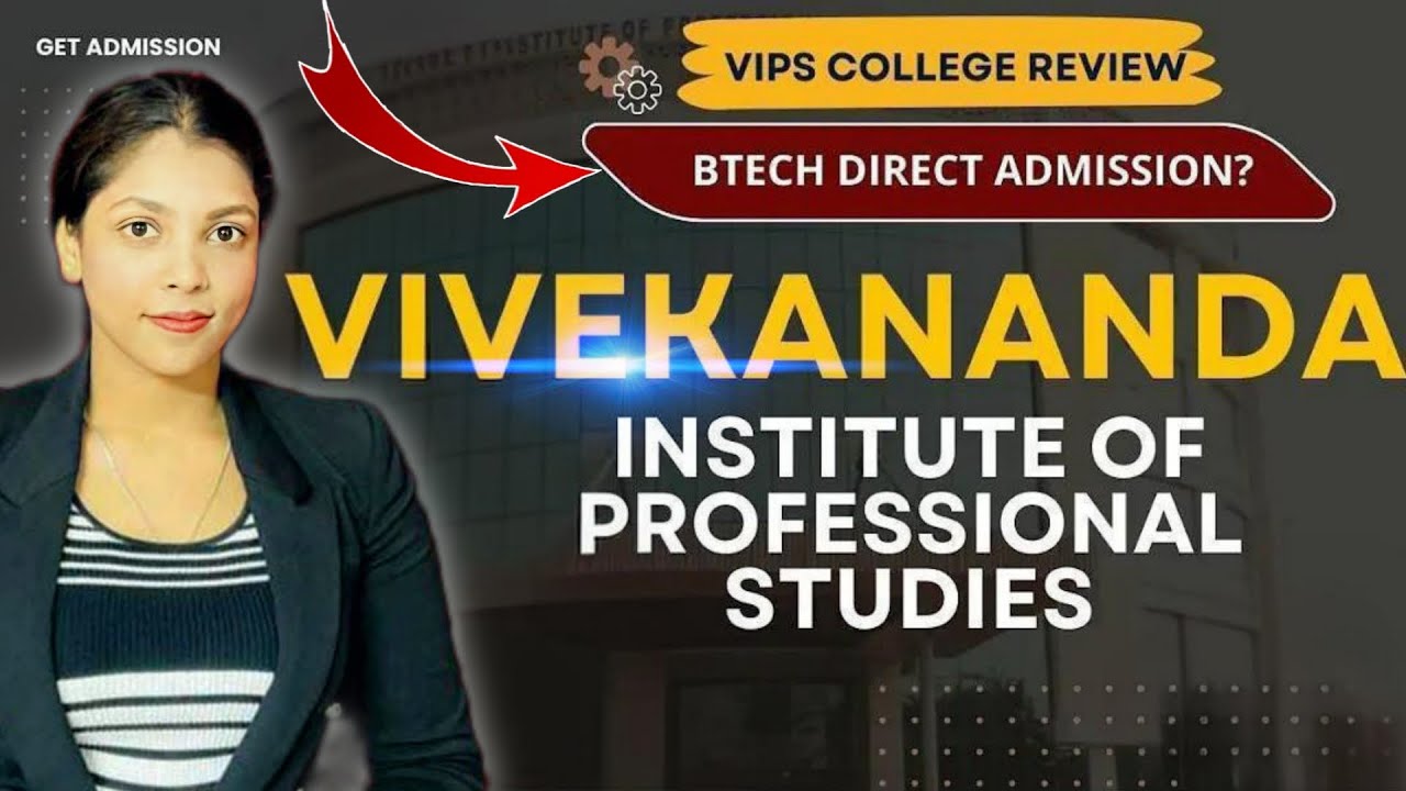 VIPS - Vivekananda Institute Of Professional Studies | B.TECH Direct Admission PROCESS Full review