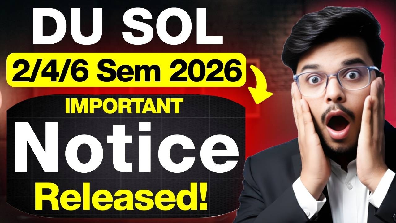 🚨DU SOL 2/4/6 Semester 2026: Important NOTICE Released - 2019 & 2020 Batch!