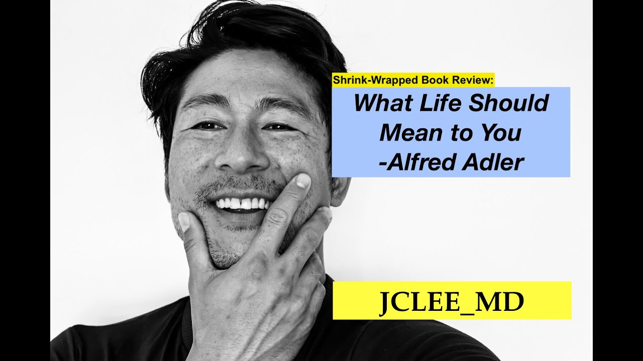 What Life Should Mean To You - Alfred Adler
