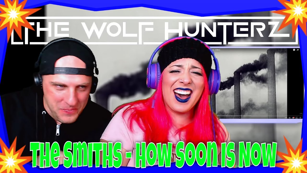 Reaction To The Smiths - How Soon Is Now (Official Music Video) THE WOLF HUNTERZ REACTIONS